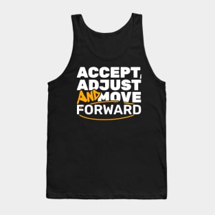 Accept, Adjust And Move Forward Tank Top